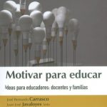 Motivar Para Educar Ideas Para Educadores: Docentes Y Familias / Carrasco / Edic. U