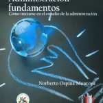 Administración Fundamentos Como Iniciarse En El Estudio De La Administracion / Ospina / Edic U