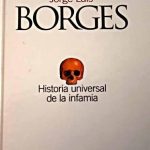 Historia Universal De La Infamia / Borges / El Pais