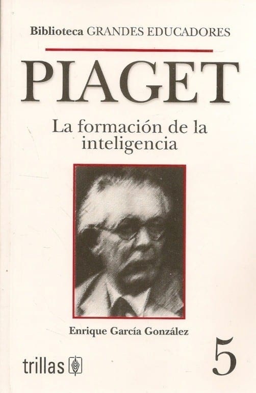 Piaget La Formacion De La Inteligencia Garcia Trillas