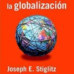 El Malestar En La Globalización / Stiglitz / Taurus