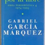 Por la Libre / Gabriel Garcia Marquez / Norma