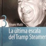 La Ultima Escala Del Tramp Steamer / Mutis / El Tiempo