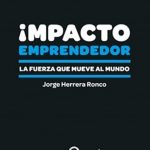 Impacto Emprendedor / Jorge Herrera Ronco/ Alfaomega
