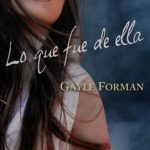Lo Que Fue De Ella / Gayle Forman / Salamandra