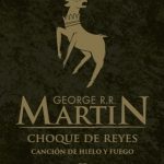 Choque De Reyes - Canción De Hielo Y Fuego II- Juego de tronos  / George R. R. Martin / Debolsillo
