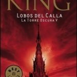 La Torre Oscura V - Lobos Del Calla -  / Stephen King / Debolsillo
