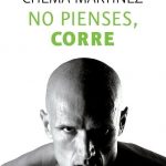 No Pienses, Corre / Chema Martinez / Booket