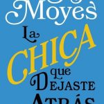 La Chica Que Dejaste Atras / Jojo Moyes / Suma