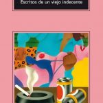 Escritos De Un Viejo Indecente / Charles Bukowski / Anagrama