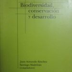 Biodiversidad, Conservacion Y Desarrollo / Universidad De Los Andes