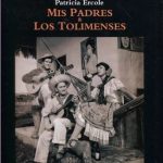 Mis Padres & Los Tolimenses /  Patricia Ercole / Cuellar Editores