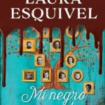 Mi Negro Pasado / Laura Esquivel / Suma De Letras