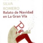 Relato De Navidad En La Gran Vía /  Ricardo Silva Romero / Debolsillo