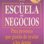 La Escuela De Negocios / Robert T. Kiyosaki / Aguilar