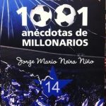 Las 1001 Anécdotas De Millonarios / Jorge Maria Neira / Ediciones B