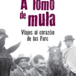 A Lomo De Mula Viaje Al Corazon De Las Farc 3 Edicion / Aguilar