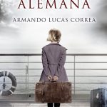 La Niña Alemana / Armando Lucas Correa / Ediciones B