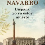 Dispara Yo Ya Estoy Muerto / Julia Navarro / Plaza & Janes