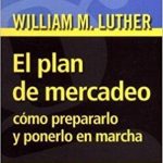 El Plan De Mercadeo / William M. Luther / Norma