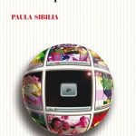La Intimidad Como Espectáculo - Paula Sibilia