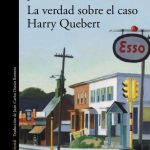 La Verdad Sobre El Caso De Harry Quebert/ Dicker / Alfaguara