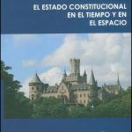 El Estado Constitucional En Tiempo Y Espacio / U. Nacional