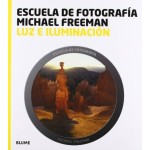 Escuela De Fotografía Luz E Iluminación - Michael Freeman / Blume