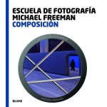 Escuela De Fotografía Composición - Michael Freeman / Blume