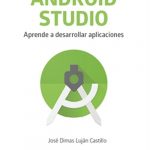 Android Studio / Jose Dimas Lujan Castillo / Alfaomega