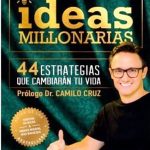 Ideas Millonarias / Camilo Cruz / Paidos Empresa