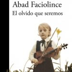 El Olvido Que Seremos / Hector Abad / Alfaguara