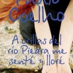 A Orillas Del Río Piedra Me Senté Y Lloré / Coelho / Planeta