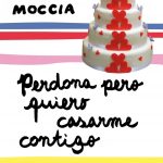 Perdona Pero Quiero Casarme Contigo / Moccia / Planeta