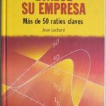 Evalúe Su Empresa Más De 50 Ratios Claves - J. Lochard - 3r