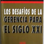 Los Desafíos De La Gerencia Siglo Xxi / Drucker - Norma