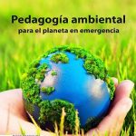 Pedagogía Ambiental Para El Planeta En Emergencia 3ra Edición - Ecoe