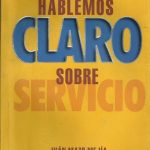 Hablemos Claro Sobre Servicio 4 Ed. / Ivan Mazo