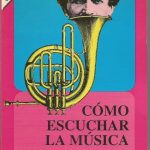 Como Escuchar La Música / Aaron Copland / Cultura Economica