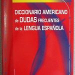 Diccionario Americano De Dudas Frecuentes De Lengua Española / Larousse