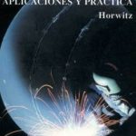 Soldadura Aplicaciones Y Prácticas - Henry Horwitz / Alfaomega