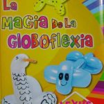 La Magia De La Globoflexia - Juan Carlos Oliveros / Lexus