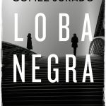 Loba Negra / Gomez Jurado / Ediciones B