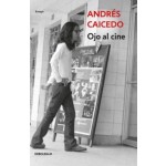 Ojo Al Cine / Andres Caicedo / Debolsillo
