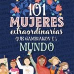 101 Mujeres Extraordinarias Que Cambiaron el Mundo- Guadal