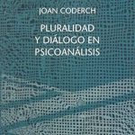 Pluralidad Y Diálogo En Psicoanálisis- Joan Coderch- Herder