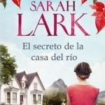 El Secreto De La Casa Del Río- Sarah Lark- Ediciones B