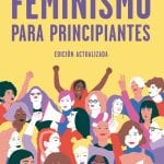 Feminismo Para Principiantes- Nuria Varela- Ediciones B