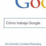Cómo Trabaja Google- Eric Schdmidt/Jhonathan Rosenberg- Aguilar