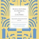 Nueva Historia Económica De Colombia- Salomón Kalmanovitz- Taurus